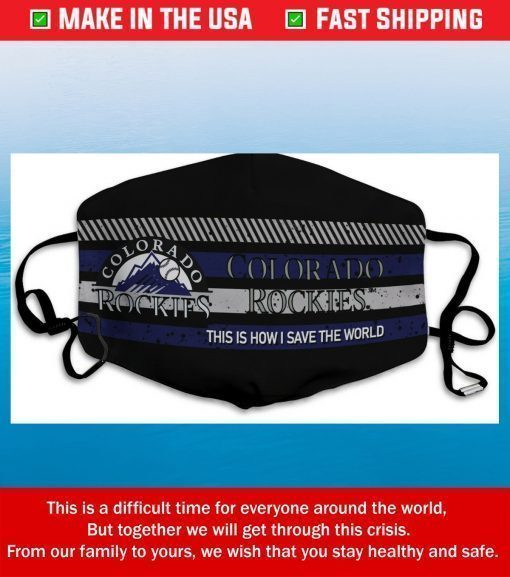 This Is How I Save The World Colorado Rockies Cotton Face Mask