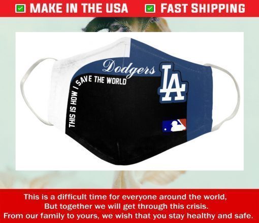 This Is How I Save The World Los Angeles Dodgers Cotton Face Masks