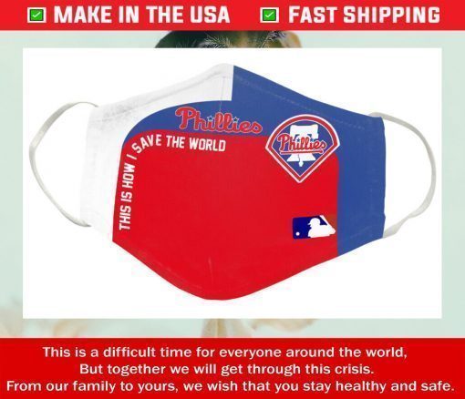This Is How I Save The World Philadelphia Phillies Cotton Face Masks