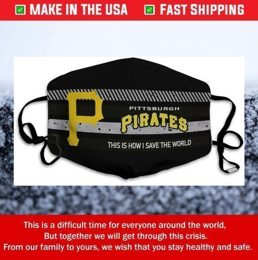 This Is How I Save The World Pittsburgh Pirates Cotton Face Mask