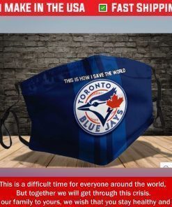 Toronto Blue Jays this is how i save the world Filter Activated Carbon Face Mask