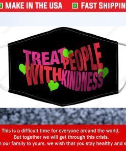 Treat People With Kindness Harry Filter Face Mask