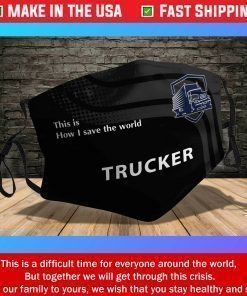 Trucker Job This Is How I Save The World Cotton Face Masks