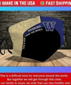 WASHINGTON HUSKIES Streak This Is How I Save The World Face Mask