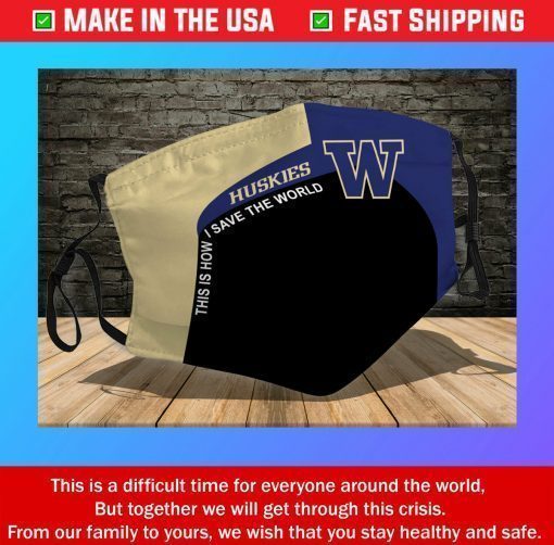 WASHINGTON HUSKIES Streak This Is How I Save The World Face Mask