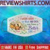 Logo Brand Personalized I Work Hard So That My Dog Can Have A Better Life Face Mask