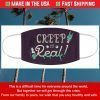 Creep It Real Face Mask - Halloween Face Mask - Funny Halloween - Happy Halloween - Adult Halloween Face Mask