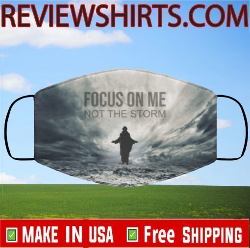 Custom Face Mask Jesus focus on me not the storm Masks 2020