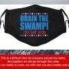Drain The Swamp Trump 2020 Filter Face Mask