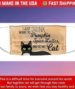 Drink Pumpkin Spice and Pet My Cat Cotton Face Mask