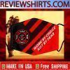 Firefighter Worn by choice not by fear Face Mask