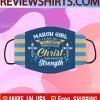March Girl I Can Do All Things Through Christ Who Gives Me Strength Reusable Custom – Printed Cloth Face Mask CoverMarch Girl I Can Do All Things Through Christ Who Gives Me Strength Reusable Custom – Printed Cloth Face Mask Cover
