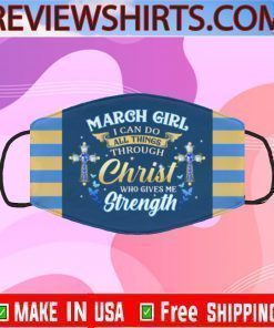 March Girl I Can Do All Things Through Christ Who Gives Me Strength Reusable Custom – Printed Cloth Face Mask CoverMarch Girl I Can Do All Things Through Christ Who Gives Me Strength Reusable Custom – Printed Cloth Face Mask Cover