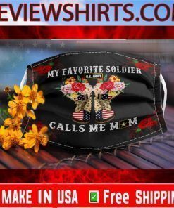 My favorite Soldier Calls Me Mom U.S ARMY Face Mask