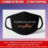 PUMPKIN SPICE Everything Cotton Face Mask