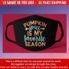 Pumpkin Spice is My Favorite Season Cotton Face Mask