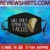 Will Only Remove For Tacos Face Mask With Filter