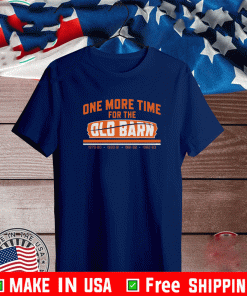 ONE MORE TIME FOR THE OLD BARN SHIRT