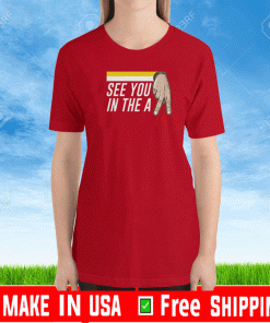 See You in the A Shirt - Atlanta Basketball