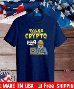 TALES FROM THE CRYPTO GET RICH OR DIE TRYING SHIRT
