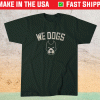We Dogs Milwaukee Basketball Shirt