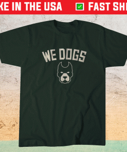 We Dogs Milwaukee Basketball Shirt