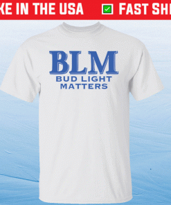 Blm bud light matters shirt