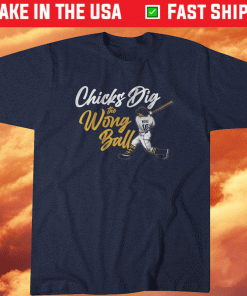 Chicks Dig the Wong Ball Shirt