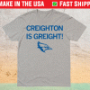 Creighton is Great Shirt