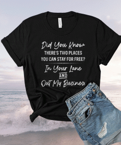 Did You Know There’s Two Places You Can Stay For Free Shirt