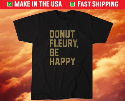 Donut Fleury Be Happy Vegas Shirt