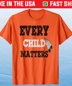 Every Child Matters Orange Day Residential Schools Shirt