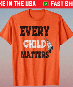 Every Child Matters Orange Day Residential Schools Shirt