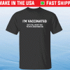 I’m vaccinated but still want you to stay awayfrom me shirt