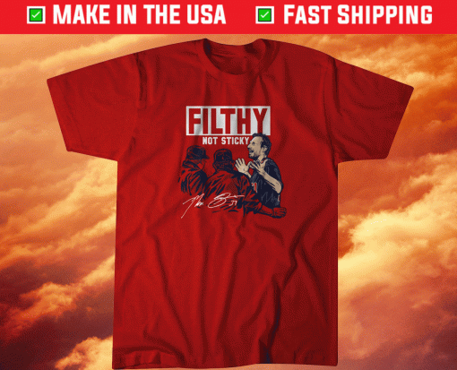 Max Scherzer Filthy Not Sticky Shirt