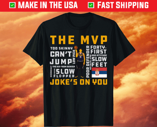 Nikola Jokic's The MVP Joke's On You Shirt