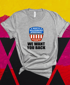 North Wilkesboro Speedway We Want You Back Shirt