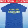 Part-Time Influencer Shirt