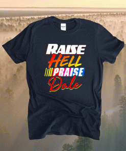 Raise Hell Praise Dale Vintage Shirt