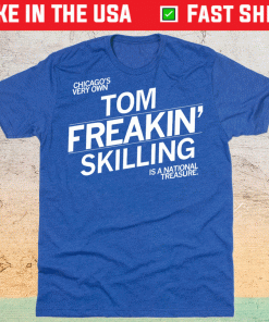 Tom Freakin Skilling Shirt