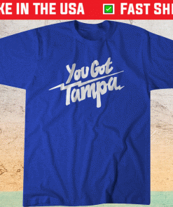You Got Tampa Tampa Bay Hockey Shirt