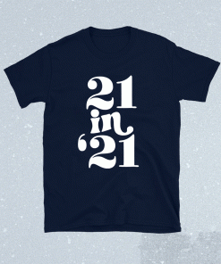 21 in 21 Shirt
