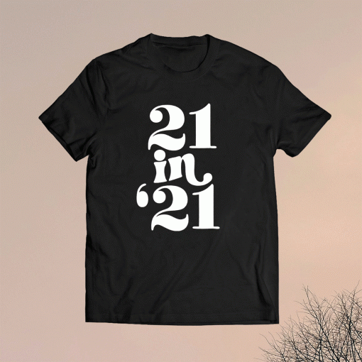 21 in 21 Shirt