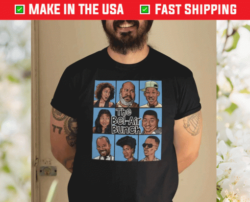 Bel Air Bunch The Fresh Prince Of Bel-Air Shirt