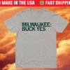 Milwaukee Buck Yes Shirt