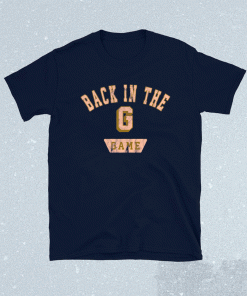 BACK IN THE G GAME SHIRT