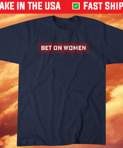 Bet on Women USA Edition Shirt