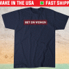 Bet on Women USA Edition Shirt