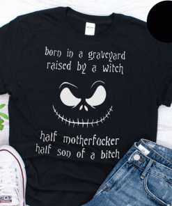 Born in a graveyard raised by a witch shirt