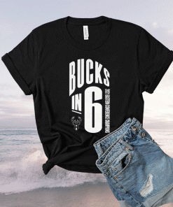 Bucks in 6 Milwaukee Bucks Shirt